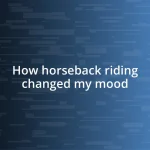 How horseback riding changed my mood