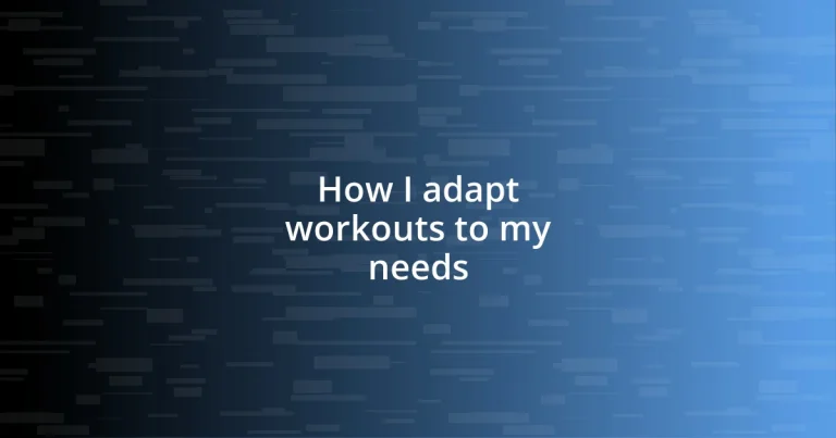 How I adapt workouts to my needs