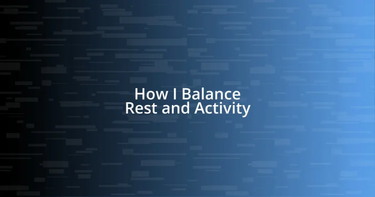 How I Balance Rest and Activity