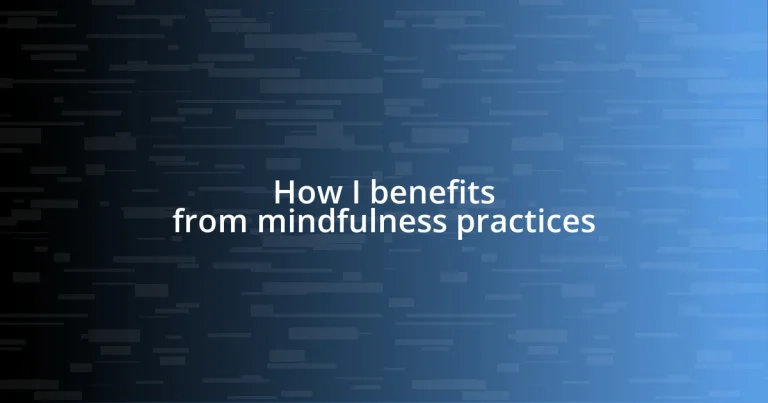 How I benefits from mindfulness practices