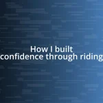 How I built confidence through riding