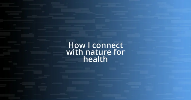 How I connect with nature for health