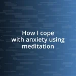 How I cope with anxiety using meditation