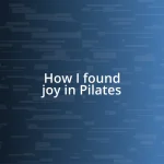 How I found joy in Pilates