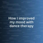 How I improved my mood with dance therapy