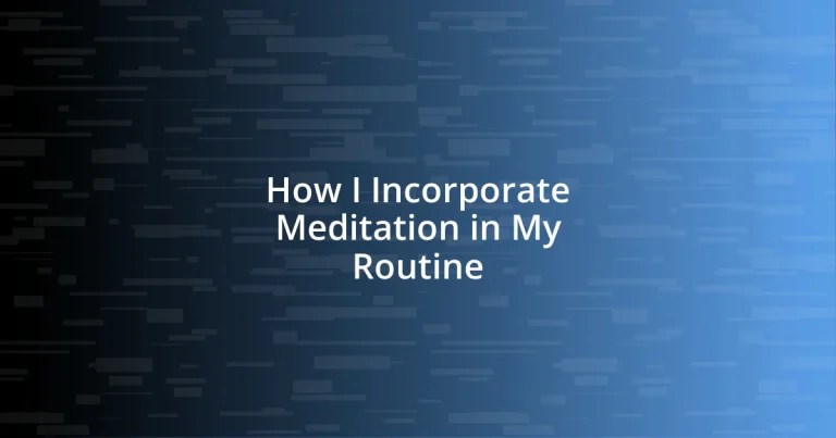 How I Incorporate Meditation in My Routine