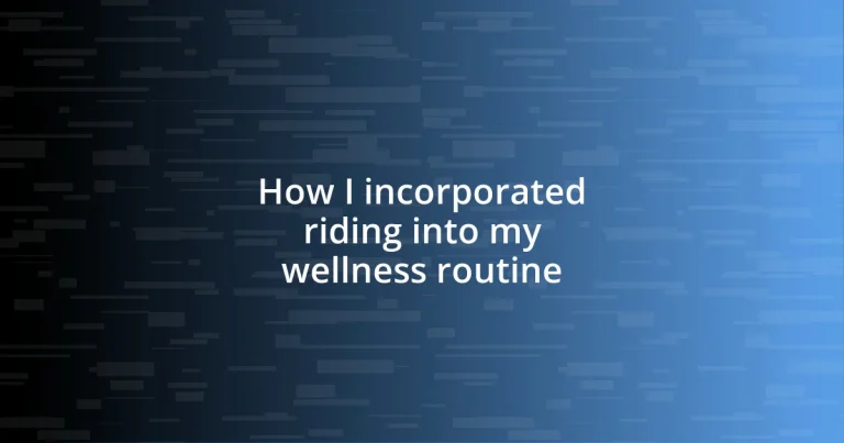 How I incorporated riding into my wellness routine