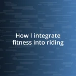 How I integrate fitness into riding