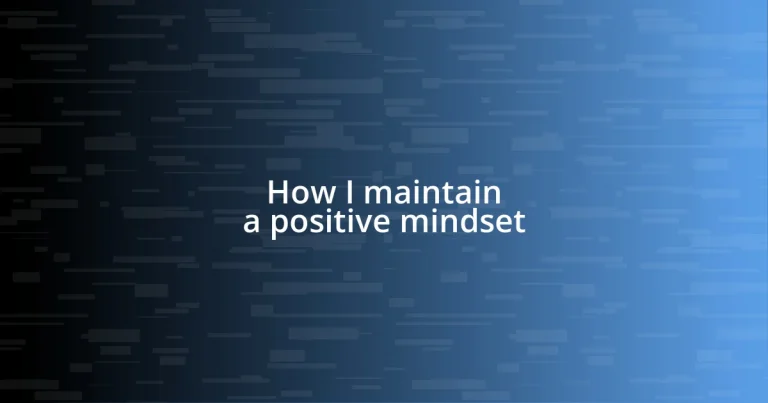 How I maintain a positive mindset