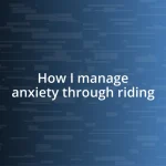 How I manage anxiety through riding