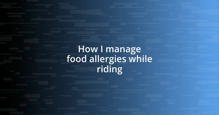 How I manage food allergies while riding