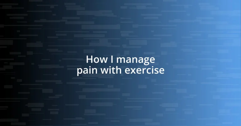 How I manage pain with exercise