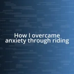 How I overcame anxiety through riding