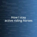 How I stay active riding horses