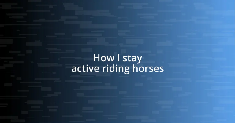 How I stay active riding horses