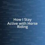 How I Stay Active with Horse Riding