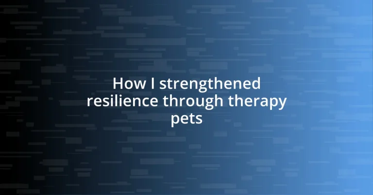 How I strengthened resilience through therapy pets