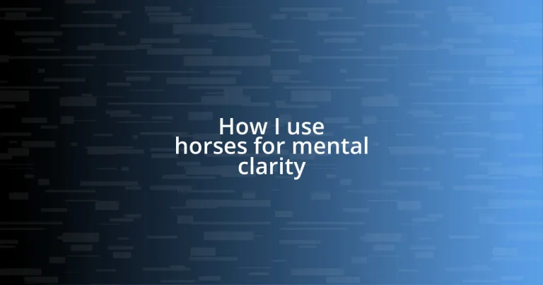 How I use horses for mental clarity