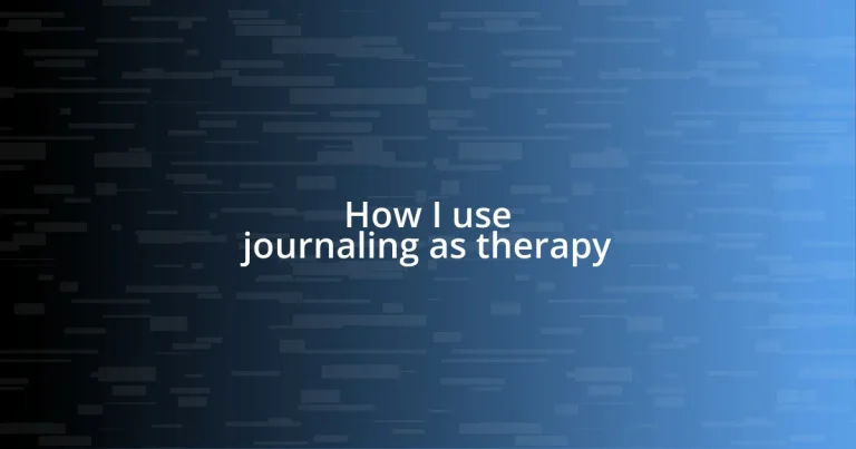 How I use journaling as therapy