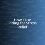 How I Use Riding for Stress Relief