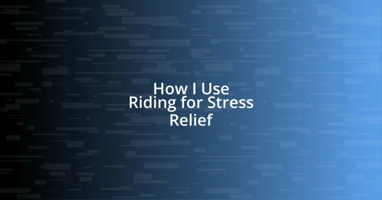 How I Use Riding for Stress Relief