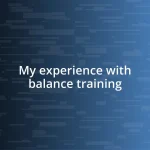 My experience with balance training