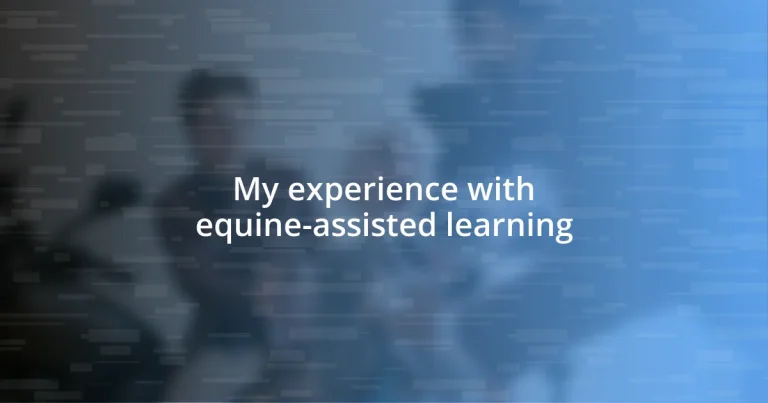 My experience with equine-assisted learning