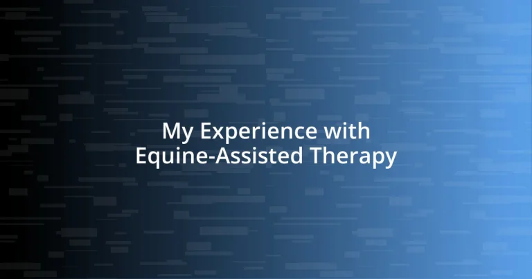 My Experience with Equine-Assisted Therapy