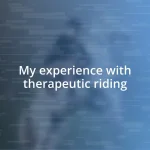 My experience with therapeutic riding