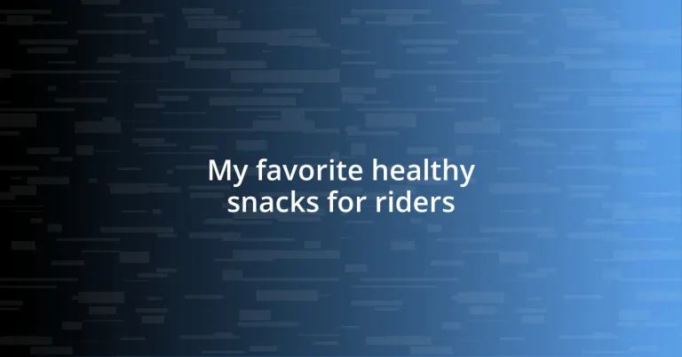 My favorite healthy snacks for riders