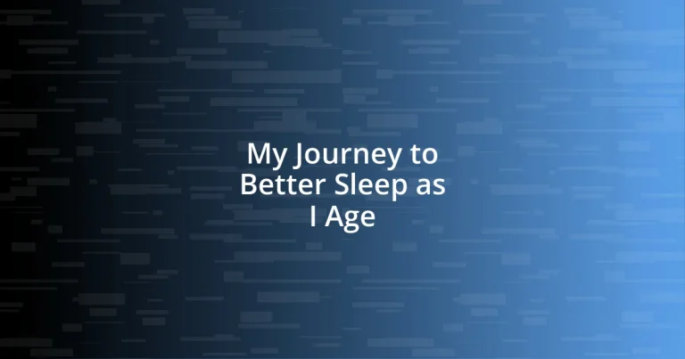 My Journey to Better Sleep as I Age