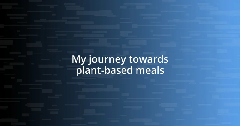 My journey towards plant-based meals