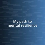 My path to mental resilience