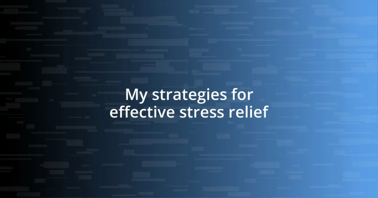 My strategies for effective stress relief