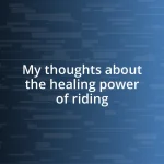 My thoughts about the healing power of riding