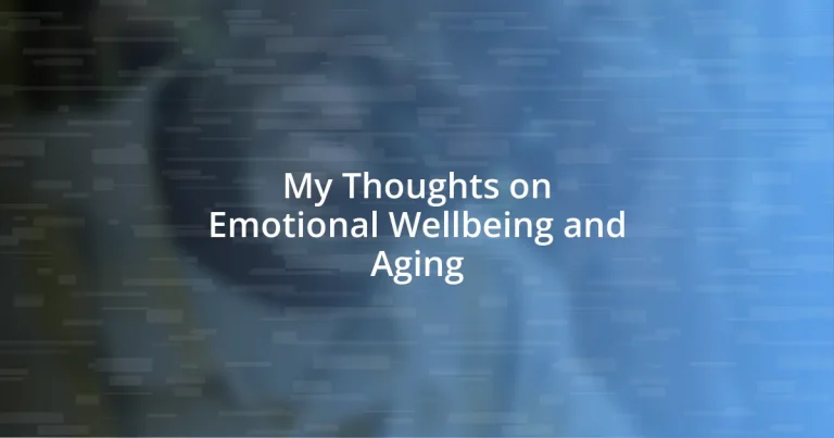 My Thoughts on Emotional Wellbeing and Aging