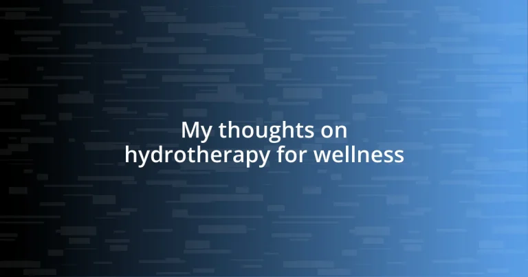 My thoughts on hydrotherapy for wellness