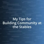 My Tips for Building Community at the Stables