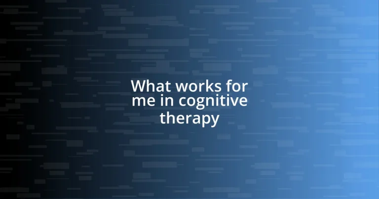 What works for me in cognitive therapy