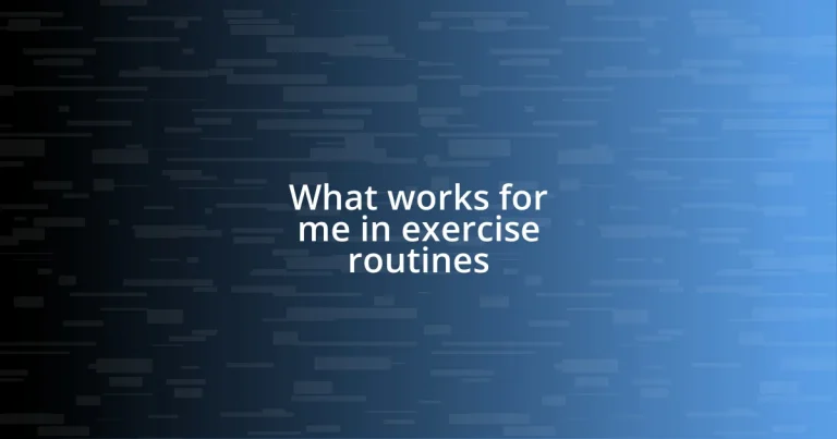 What works for me in exercise routines