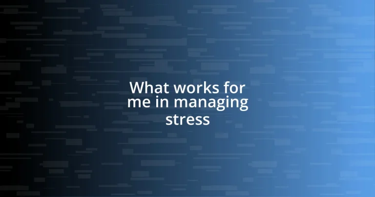 What works for me in managing stress