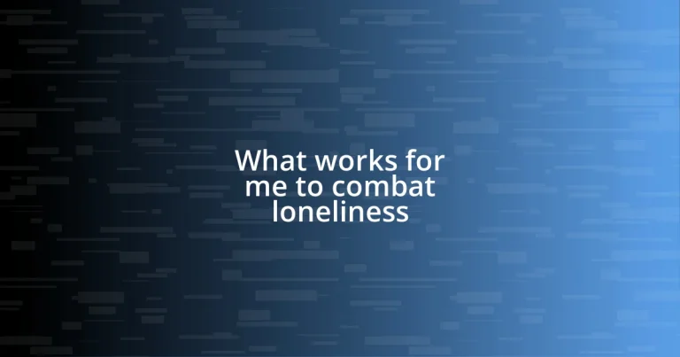 What works for me to combat loneliness