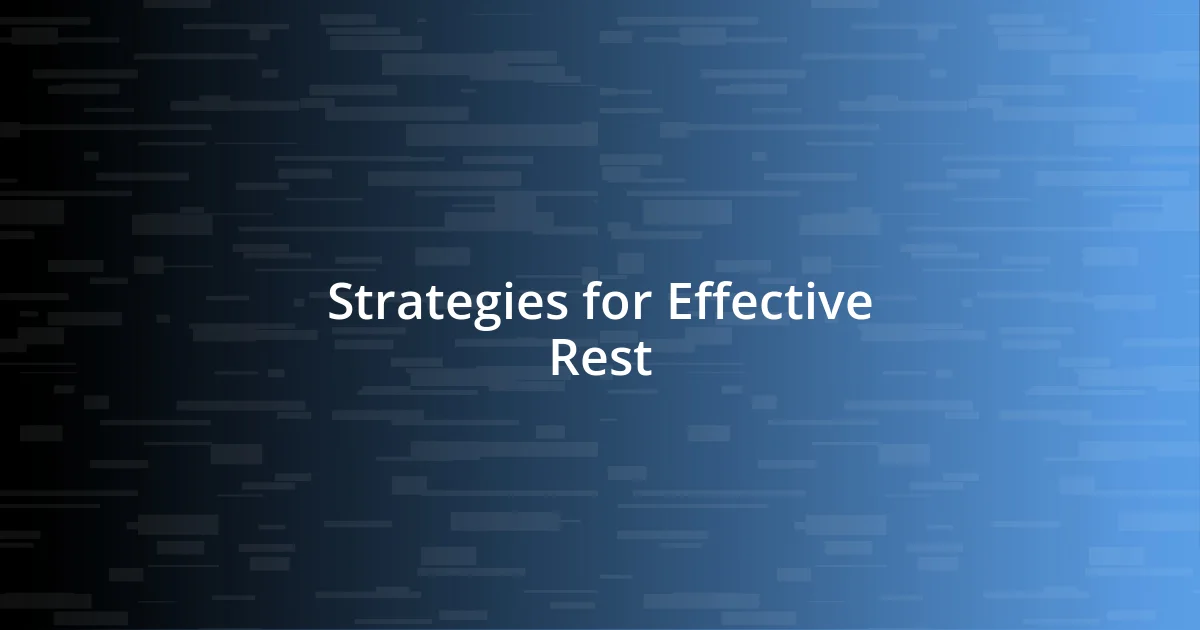 Strategies for Effective Rest