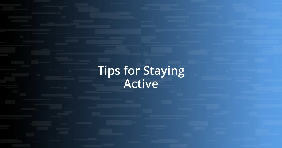 Tips for Staying Active