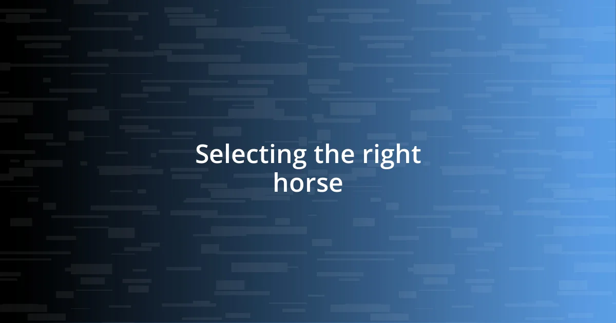 Selecting the right horse