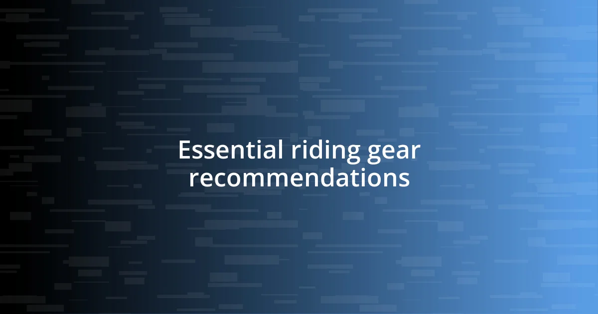 Essential riding gear recommendations