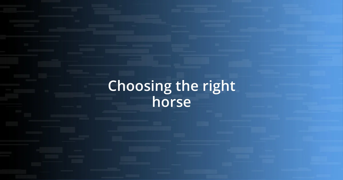 Choosing the right horse