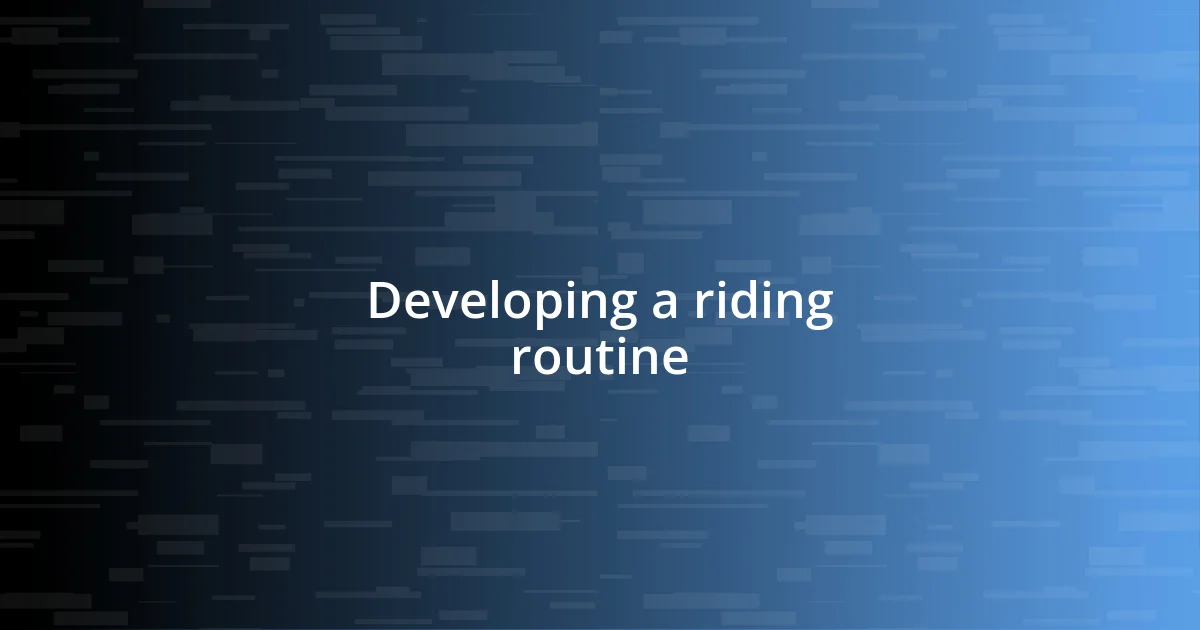 Developing a riding routine