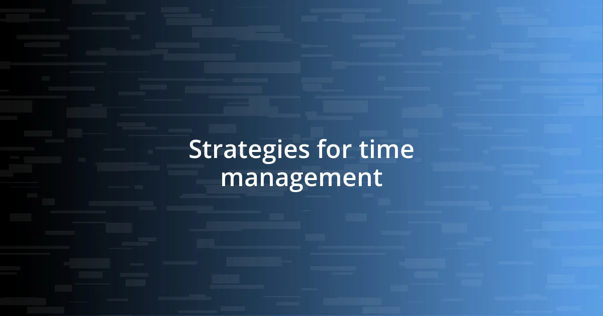 Strategies for time management