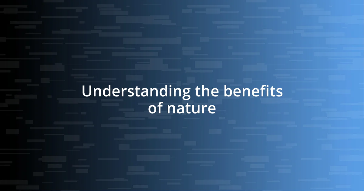 Understanding the benefits of nature